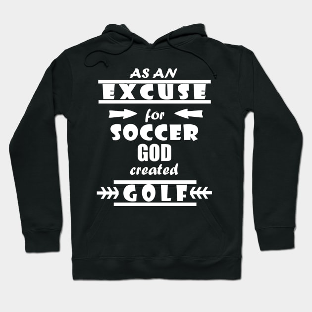 excuse for soccer golf golf clubs minigolf Hoodie by FindYourFavouriteDesign